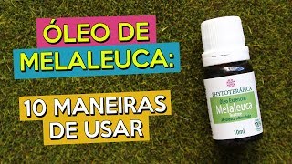 ÓLEO DE MELALEUCA TEA TREE 10 MANEIRAS DE USAR [upl. by Lubet584]