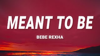 Bebe Rexha  Meant to Be Lyrics feat Florida Georgia Line [upl. by Ahtabat]