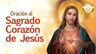 ORACION AL SAGRADO CORAZON DE JESUS  Para una necesidad grave [upl. by Quinn]