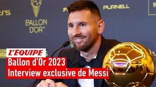 Lionel Messi  quotJe pense que c’est mon dernier Ballon d’Orquot [upl. by Irahc720]