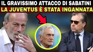 SABATINI RIVELA UN GRAVE SEGRETO E DICE CHE LA JUVENTUS È STATA TRUFFATA URGENTE [upl. by Yclek]