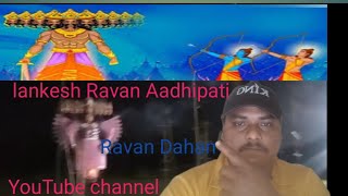 lankesh Ravan Aadhipati Ravan Dahan YouTube channel [upl. by Kcirted]