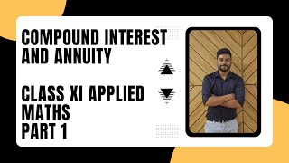 Class 11 Applied Maths Compound Interest and AnnuityPart 1Exe 141binaymaheshwari2808 [upl. by Adarbil]