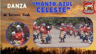 “Manto Azul Celeste” Danza de La Col Luis E de Torreón Coah [upl. by Evangeline]