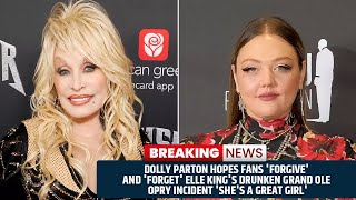 Dolly Parton Hopes Fans Forgive and Forget Elle Kings Drunken Grand Ole Opry Incident Shes a [upl. by Hailat]