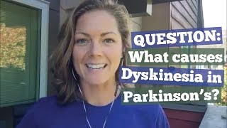 What Causes Dyskinesia in Parkinson’s [upl. by Pratt]