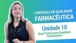 UNIDADE 10 Boas Práticas para Qualidade Farmacêutica [upl. by Butterworth]