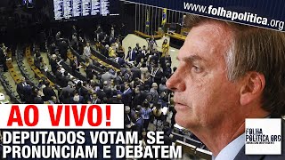 AO VIVO DEPUTADOS VOTAM SE PRONUNCIAM E DEBATEM  STF BARROSO MORAES DANIEL GOV BOLSONARO [upl. by Ainitsirk]