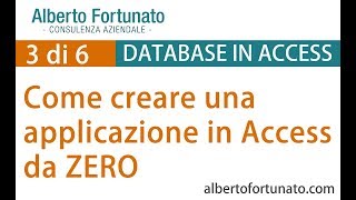 Come creare una applicazione access da ZERO 3di6 [upl. by Lehsreh]