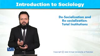 DeSocialization amp ReSocialization Total Institution  Introduction to Sociology  SOC101Topic077 [upl. by Yllrebmik]