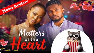 Matters of the Heart Trending Nollywood Nigerian Movie Review Maurice Sam Teniola Aladese 2024 [upl. by Enneiluj]