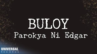 Parokya Ni Edgar  Buloy Official Lyric Video [upl. by Simpkins]