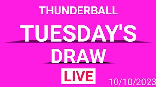 Thunderball Draw Live  Thunderball Draw Live 10 October 2023 [upl. by Ennaihs899]