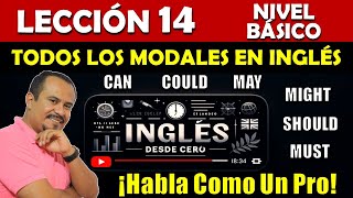 Leccion 14 VERBOS MODALES en INGLES ¿Cómo usar can could may might should must y would [upl. by Keldon]