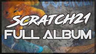 Scratch21  Scratch21 2014 FULL ALBUM [upl. by Asseram]