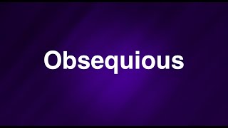 Obsequious  English Word  Meaning  Examples [upl. by Yelsna45]