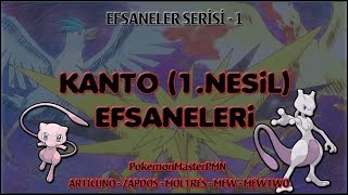 Kanto 1Nesil Efsaneleri  Tüm Bilgiler  Efsaneler Serisi 1 [upl. by Nylrad]