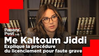 Licenciement pour faute grave au Maroc toute la procédure expliquée par Maître Kaltoum JIDDI [upl. by Ogilvy]