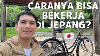 CARA SUPAYA BISA BEKERJA DI JEPANG🇯🇵 ADA BEBERAPA TAHAP GAES [upl. by Yenhoj]