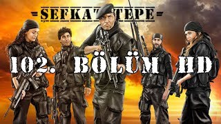 Şefkat Tepe  102Bölüm HD [upl. by Burney]