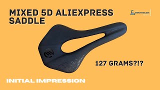 37 Full Carbon Aliexpress Saddle for under 127g  Mixed 5D  Initial Impression [upl. by Secnarf]