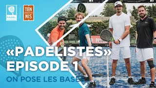 quotPadelistesquot Ep 1  on pose les bases   FFT [upl. by Aznecniv]