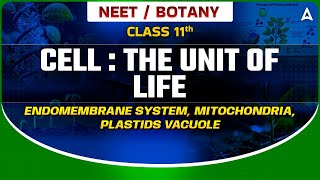 CELL THE UNIT OF LIFE CLASS 11  ENDOMEMBRANE SYSTEM  MITOCHONDRIA  PLASTIDS VACUOLE  SANKALP [upl. by Abita226]