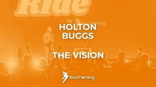 Holton Buggs  The Vision [upl. by Emya]