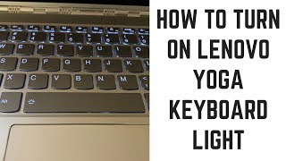 How to Turn on Lenovo Yoga Keyboard Light [upl. by Dagmar]