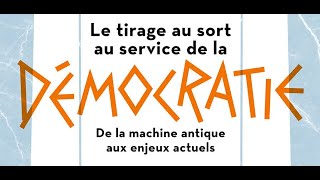 Le tirage au sort au service de la démocratie De la machine antique aux enjeux actuels [upl. by Hubey417]