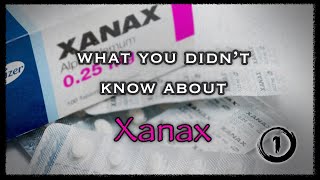 What You Didnt Know About Xanax [upl. by Eilyab]