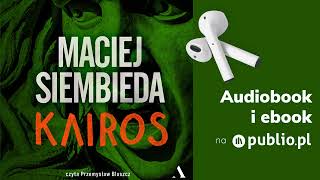 Kairos Maciej Siembieda Audiobook PL Powieść sensacyjna [upl. by Anelah]