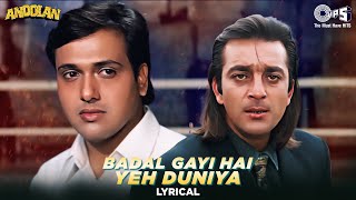 Badal Gayi Hai Yeh Duniya  Lyrical  Andolan  Sanjay Dutt Govinda  Roop Kumar Udit Narayan 90s [upl. by Wilmer148]