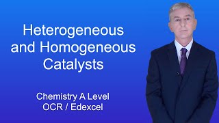 A Level Chemistry Revision quotHeterogeneous and Homogeneous Catalystsquot [upl. by Costanza]