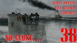 SO CLOSE  U55 GOES TO WAR  Episode 38  Full Realism SILENT HUNTER 3 GWX OneAlex Edition [upl. by Idur]