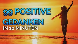 99 Gedanken die dein Leben SOFORT verändern werden Affirmationen Selbstliebe amp Selbstbewusstsein [upl. by Sletten128]