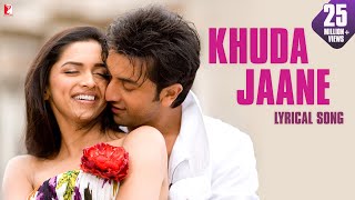 Lyrical Khuda Jaane Song with Lyrics  Bachna Ae Haseeno  Anvita Dutt Guptan  Vishal and Shekhar [upl. by Llennyl]