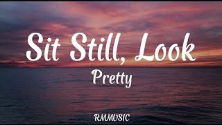 Sit StillLookPretty Lyrics [upl. by Beryle]