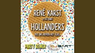 Hollanders Dus We Heffen Het Glas… feat DJ Bart Party Remix [upl. by Eirrotal]