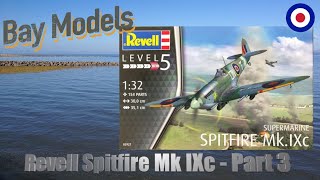 30 Revell Spitfire Mk IXc  Part 3 [upl. by Lihkin874]