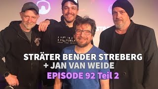 Sträter Bender Streberg  Der Podcast Folge 92 Teil 2 mit JAN VAN WEYDE  powered by hig amp chic [upl. by Ralina269]