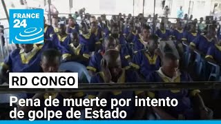 37 personas condenadas a muerte por intento de golpe de Estado en RD Congo • FRANCE 24 Español [upl. by Quintie]