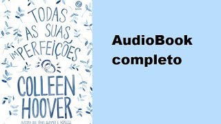 AudioLivro  Todas As Suas IMPerfeições narraçãohumana completo [upl. by Caz693]