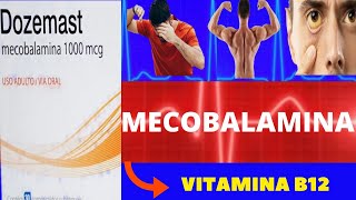 DOZEMAST MECOBALAMINA  PARA QUE SERVE COMO TOMAR COMO FUNCIONA EFEITOS COLATERAIS VITAMINA B12 [upl. by Litton]