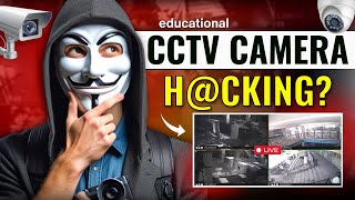 Is CCTV Camera Hacking Possible Full Process Explained [upl. by Aneled]