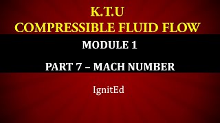 KTU  COMPRESSIBLE FLUID FLOW  CFF  MODULE 1  PART 7  MACH NUMBER AND VARIOUS FLOW REGIMES [upl. by Retniw]