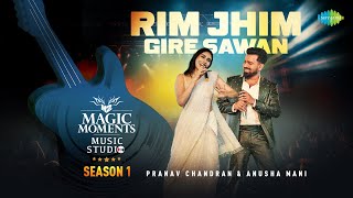 Rim Jhim Gire Sawan  Pranav Chandran  Anusha Mani  Magic Moments Music Studio Season 1 [upl. by Nagud]