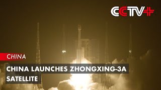 China Launches Zhongxing3A Satellite [upl. by Maynard]