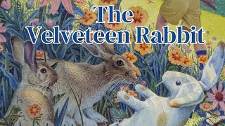 The Velveteen Rabbit 🐰 by Margery Williams Bianco Read AloudChildrens Story Time [upl. by Glavin224]