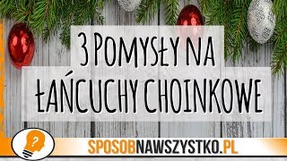 Łańcuch na choinkę  3 POMYSŁY na łańcuch choinkowy 🎄  Sposób na wszystko [upl. by Enisamoht477]